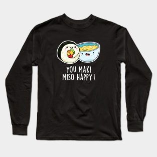 You Maki Miso Happy Cute Japanese Food Pun Long Sleeve T-Shirt